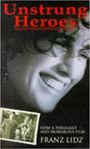 Unstrung Heroes: My Improbable Life with Four Impossible Uncles