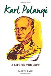 Karl Polanyi: A Life on the Left