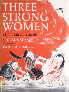Three Strong Women: A Tall Tale from Japan