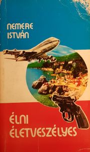 Élni életveszélyes