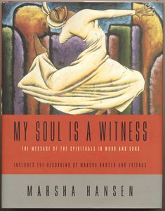 My Soul Is a Witness: The Message of the Spirituals in Word and Song