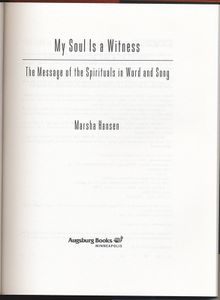 My Soul Is a Witness: The Message of the Spirituals in Word and Song