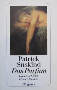 Das Parfum: Die Geschichte eines Mörders