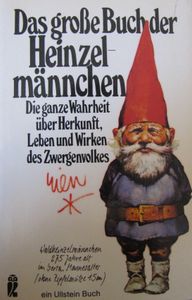 Das große Buch der Heinzelmännchen: Die ganze Wahrheit über Herkunft, Leben und Wirken des Zwergenvolkes