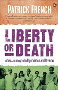 Liberty or Death: India's Journey to Independence and Division