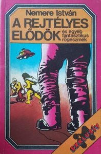 A rejtélyes elődök és egyéb fantasztikus rögeszmék