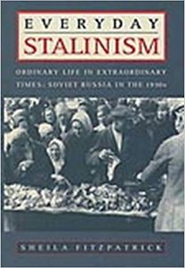 Everyday Stalinism: Ordinary Life in Extraordinary Times: Soviet Russia in the 1930s