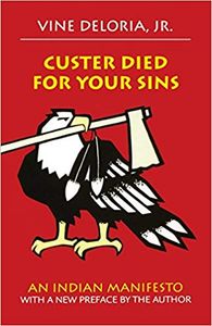 Custer Died for Your Sins: An Indian Manifesto