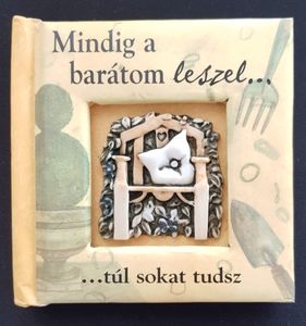 Mindig a barátom leszel... ...túl sokat tudsz
