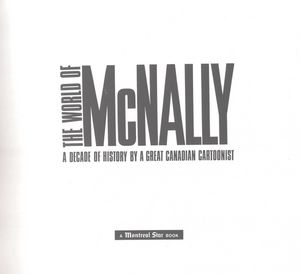 The World Of McNally - (A Decade Of History By A Great Canadian Cartoonist) 