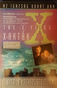 Az X-akták - 1. Akta: Mágikus sebhelyek