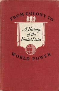 From Colony To World Power: A History of the United States
