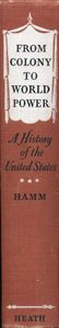 From Colony To World Power: A History of the United States