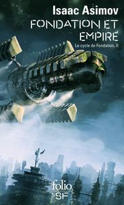 Le cycle de Fondation Tome 2 : Fondation et empire