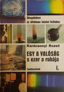 Egy a valóság s ezer a ruhája I.