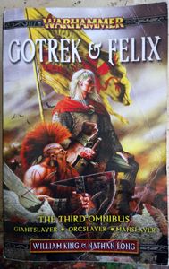 Gotrek & Felix: The Third Omnibus
