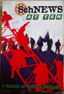SchNEWS At Ten: A Decade of Party & Protest