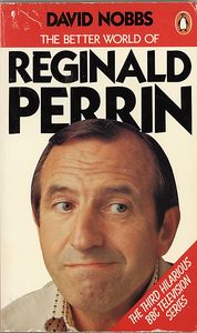 The Better World of Reginald Perrin