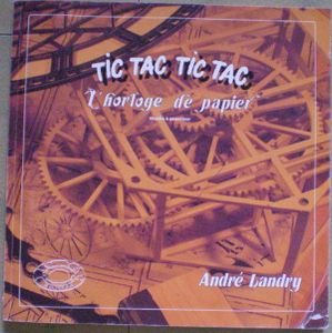 Tic Tac Tic Tac L'Horlogue de Papier (Modele À Assembler)