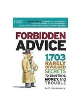 Forbidden Advice: 1,703 Rarely Divulged Secrets to Save Time, Money and Trouble