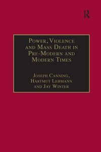 Power, Violence And Mass Death In Pre-Modern And Modern Times