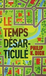 Le Temps Désarticulé
