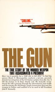 The Gun (A ‟Biography” of the Gun That Killed John F. Kennedy)