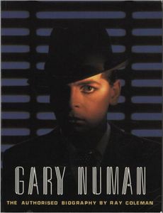 Gary Numan: The Authorised Biography