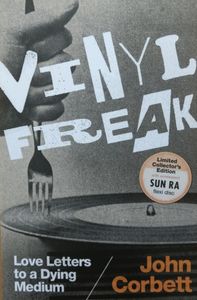 Vinyl Freak (Love Letters To A Dying Medium)