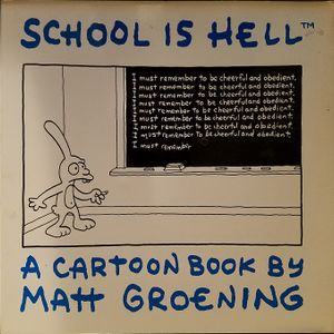 School is Hell: A Cartoon Book By Matt Groening