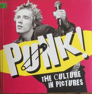 Punk! The Culture in Pictures
