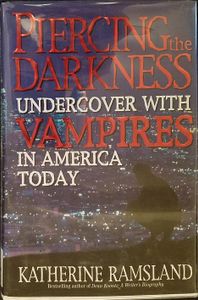 Piercing the Darkness: Undercover with Vampires in America Today