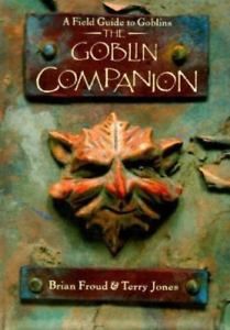 The Goblin Companion: A Field Guide to Goblins