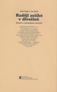 Raději zešílet v divočině - Setkání s šumavskými samotáři