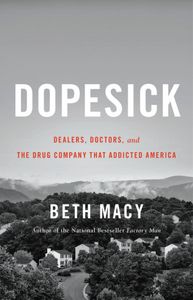 Dopesick: Dealers, Doctors, and the Drug Company that Addicted America
