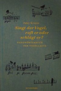 Singt der Vogel oder ruft er oder schlägt er? Handwörterbuch der Vogellaute