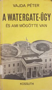 A Watergate-ügy (és ami mögötte van)
