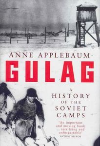 Gulag: A History of the Soviet Camps