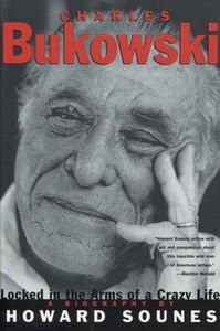 Charles Bukowski - Locked in the Arms of a Crazy Life