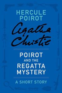 Poirot and the Regatta Mystery