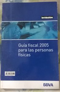 Guía Fiscal 2005 Para Las Personas Físicas 