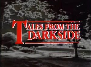 Tales from the Darkside