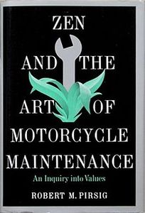Zen and the Art of Motorcycle Maintenance