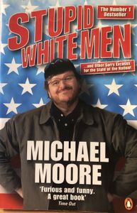 Stupid White Men: ...and Other Sorry Excuses for the State of the Nation!