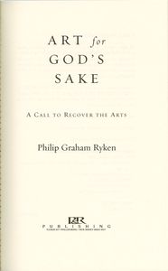 Art For God’s Sake: A Call To Recover The Arts