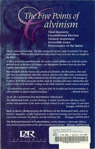 The Five Points Of Calvinism: Defined, Defended, Documented