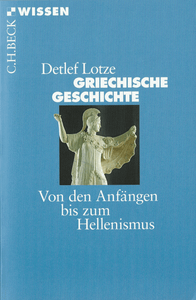 Griechische Geschichte: Von Den Anfängen Bis Zum Hellenismus 