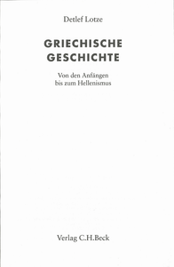 Griechische Geschichte: Von Den Anfängen Bis Zum Hellenismus 