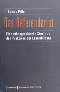 Das Referendariat: Eine ethnographische Studie zu den Praktiken der Lehrerbildung