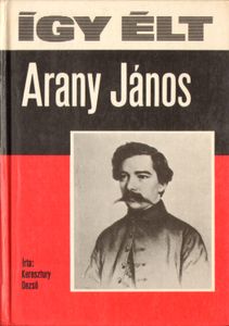 Így élt Arany János
